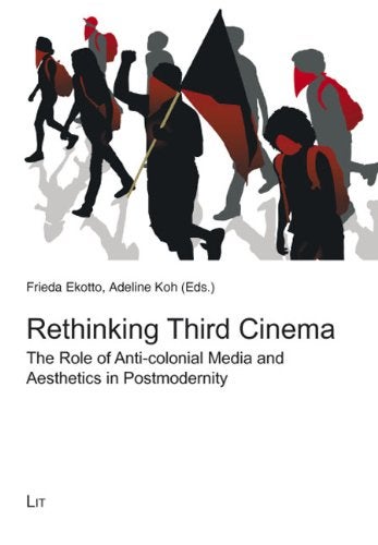 Rethinking Third Cinema- The Role of Anti-colonial Media