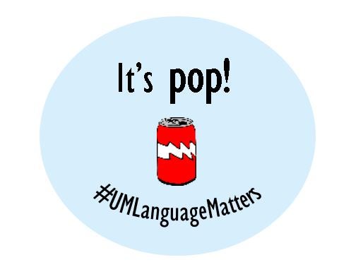 light blue circle with a soda can with "It's pop!" written above and #UMLanguage Matters below