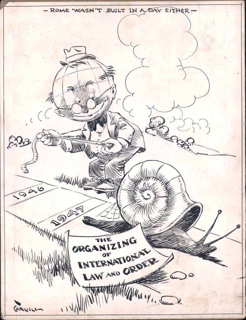 A cartoon of a globe-headed man in a suit marking a slow, winding path from 1946 to 1947. A large snail carries a sign reading “The Organizing of International Law and Order.” Caption: Rome wasnt built in a day either.