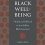 Just Out! Andrea Stone’s Black Well-Being: Health and Selfhood in Antebellum Black Literature