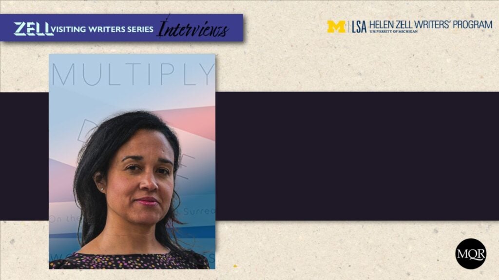 Author photo of Wendy S. Walters over the cover of her book, Multiply/Divide, laid over a background image that features a banner which reads "Zell Visiting Writers Series Interviews" as well as the University of Michigan, LSA, and Helen Zell Writers Program logos.