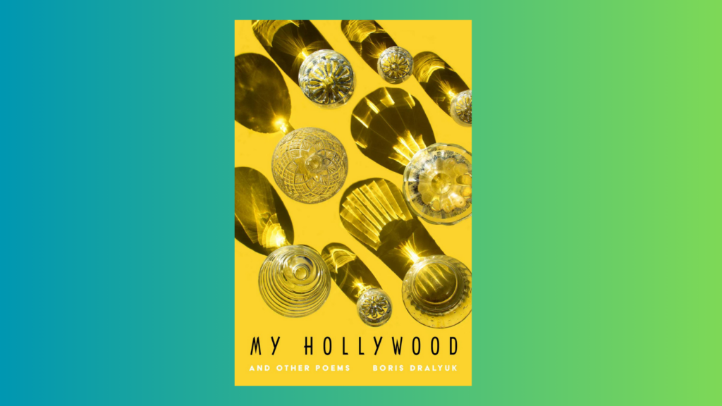 The cover of Boris Dralyuk's "My Hollywood and Other Poems" set over a blue-green background.