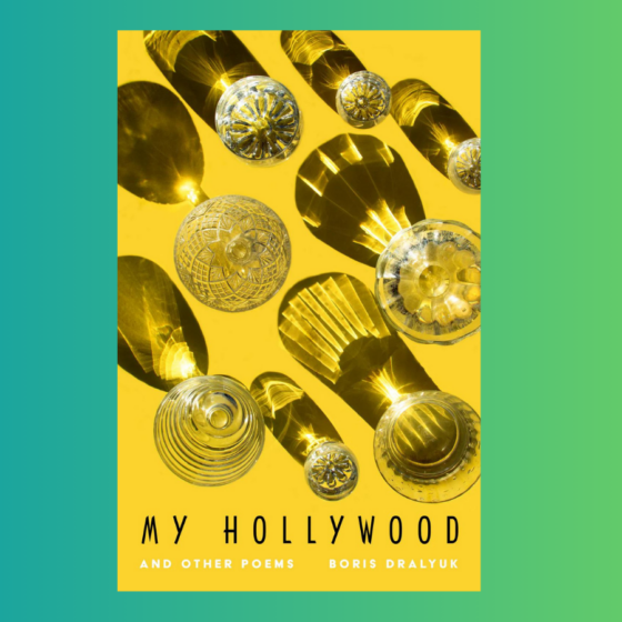 The cover of Boris Dralyuk's "My Hollywood and Other Poems" set over a blue-green background.