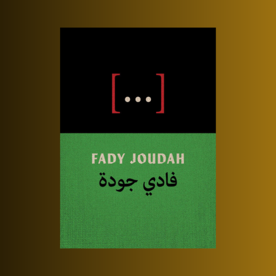 An image of the book cover of Fady Joudah's "[...]: Poems" laid over a black-orange background